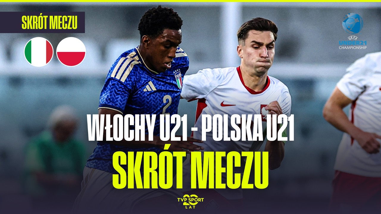 SKR&Oacute;T: WŁOCHY U21 &ndash; POLSKA U21. DECYDUJĄCE STARCIE O AWANS NA MISTRZOSTWA EUROPY U21!