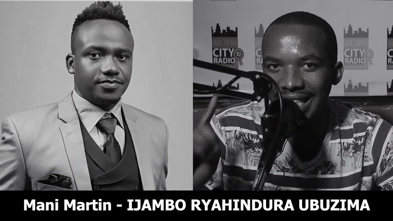 Mani Martin - IJAMBO RYAHINDURA UBUZIMA EP447