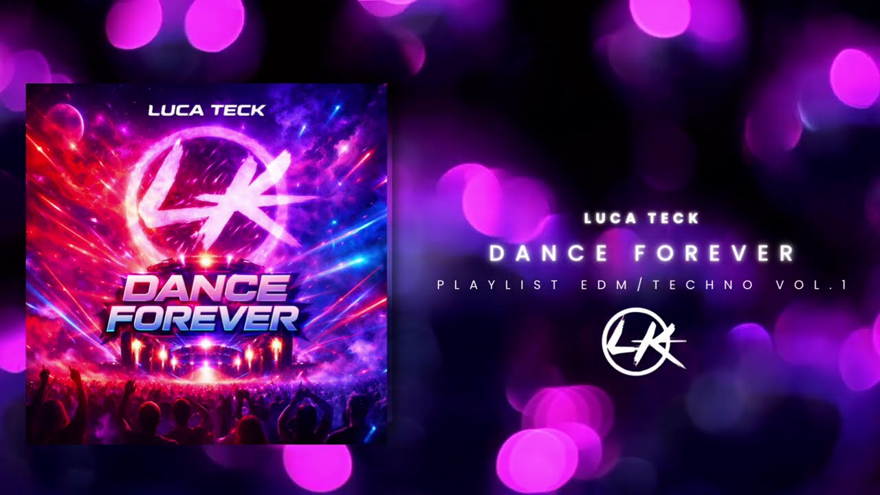 🔥Dance Forever🔥 - Luca Teck 