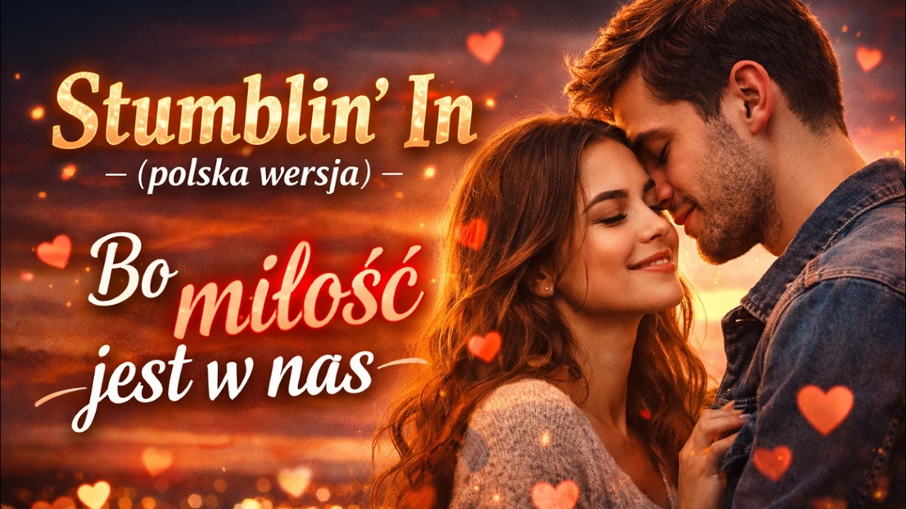 Stumblin' In (Polska Wersja) | Bo Miłość Jest W Nas | Muzyczne Perełki