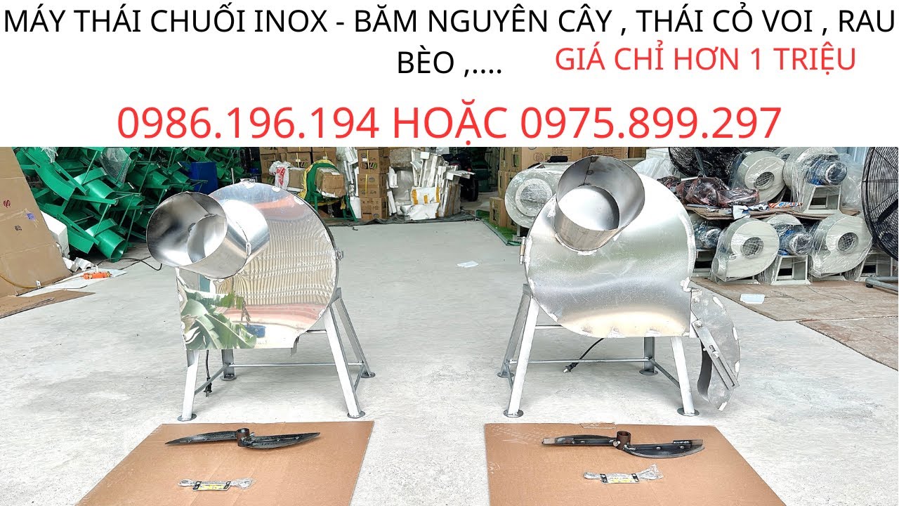 Máy thái chuối inox siêu mịn - cắt chuối nguyên cây - băm cỏ voi. giá chỉ hơn 1 triệu . 0986.196.194