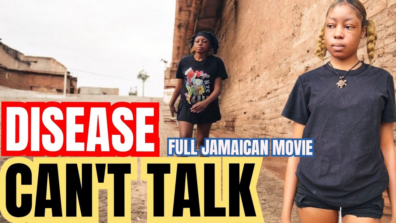 DISEASE CAN'T TALK //NEW JAMAICAN MOVIE 2025//
