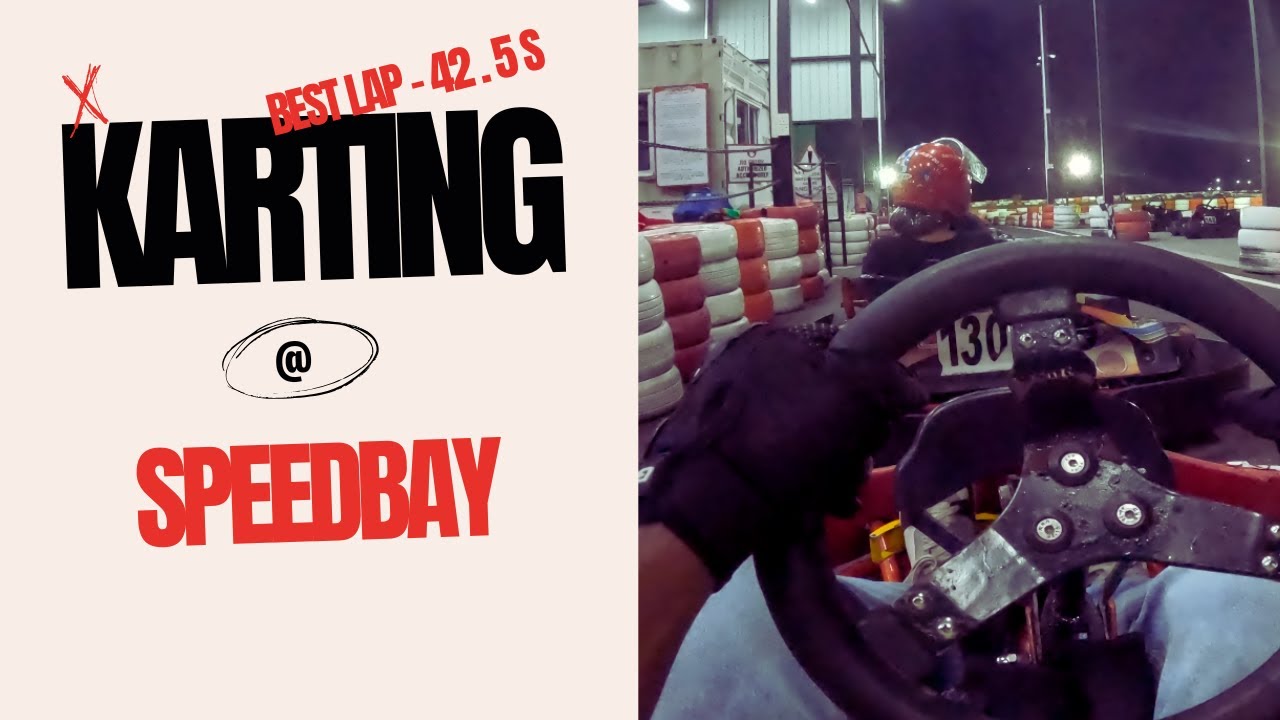 Karting at SpeedBay Port City (Best Lap 42.5s)
