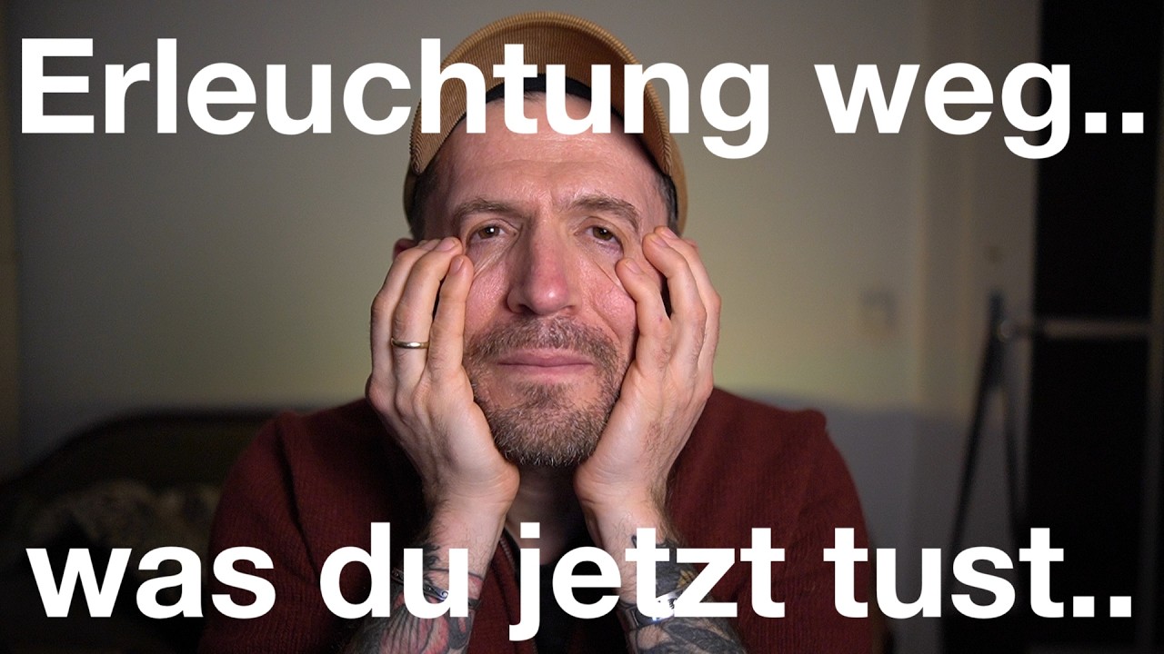 Erleuchtung wieder weg - was du jetzt tun kannst