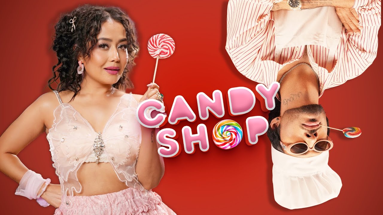 Candy Shop ( I WANT ONE LOLLIPOP) - Tony Kakkar, Neha Kakkar | Official Video