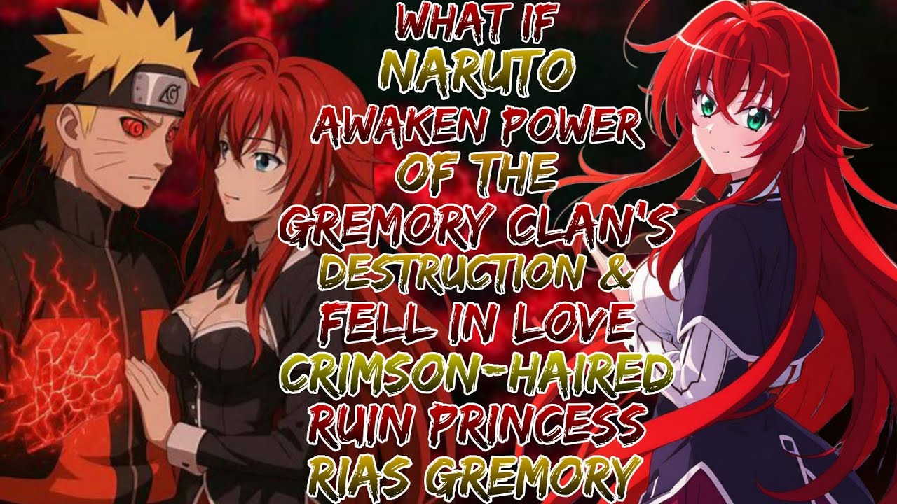 Whatif Naruto Had Power Gremory Destruction & fell in love with Crimson Haired Rias