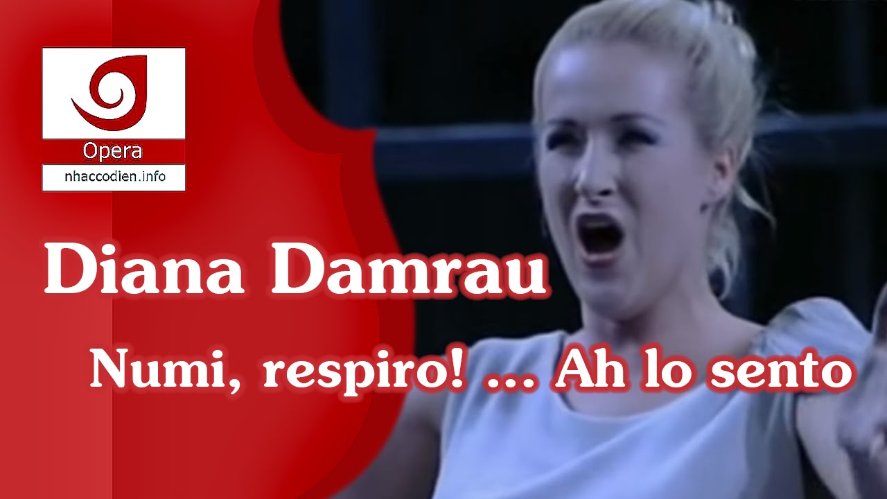 [Diana Damrau] Numi, respiro! ... Ah lo sento