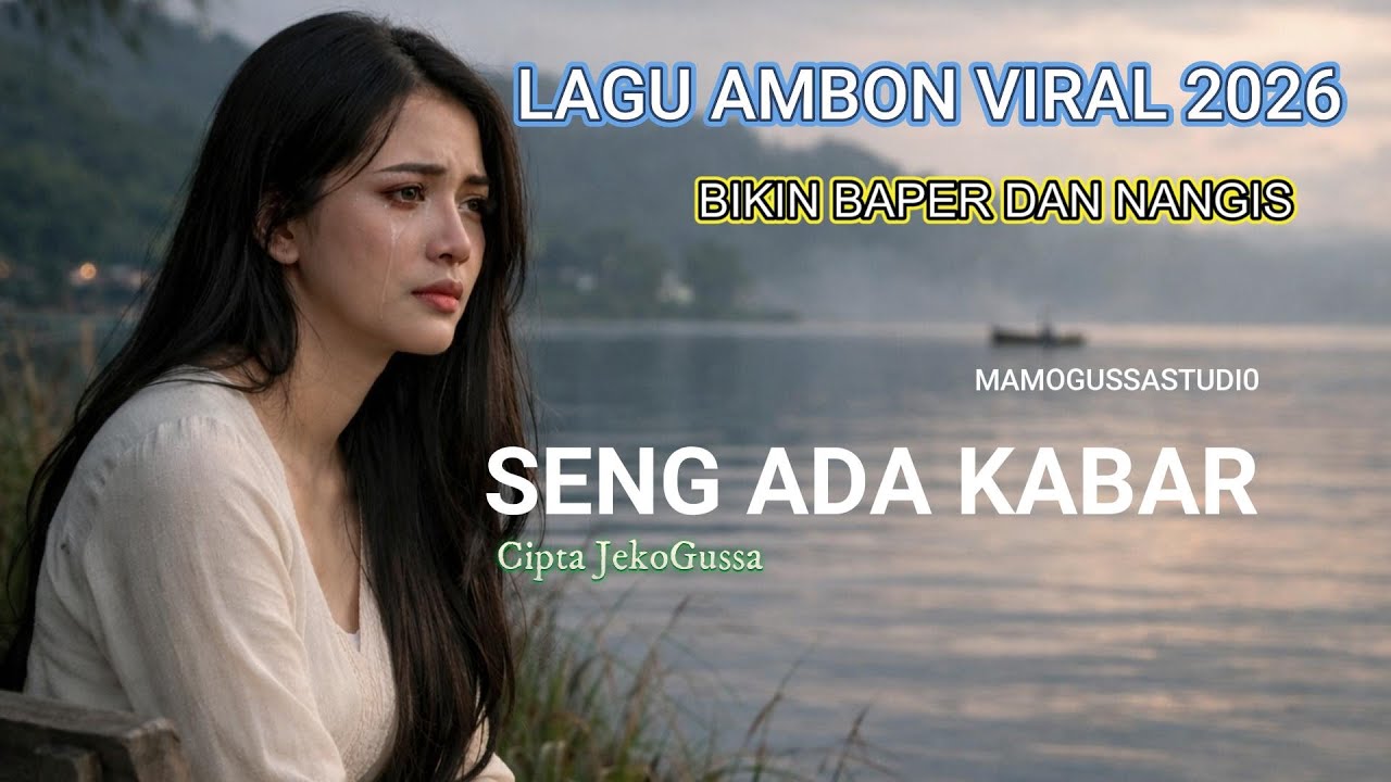 Lagu AMBON VIRAL 2026/SENG ADA KABAR/LAGU BIKIN BAPER DAN SEDIH/FYP/VIRAL