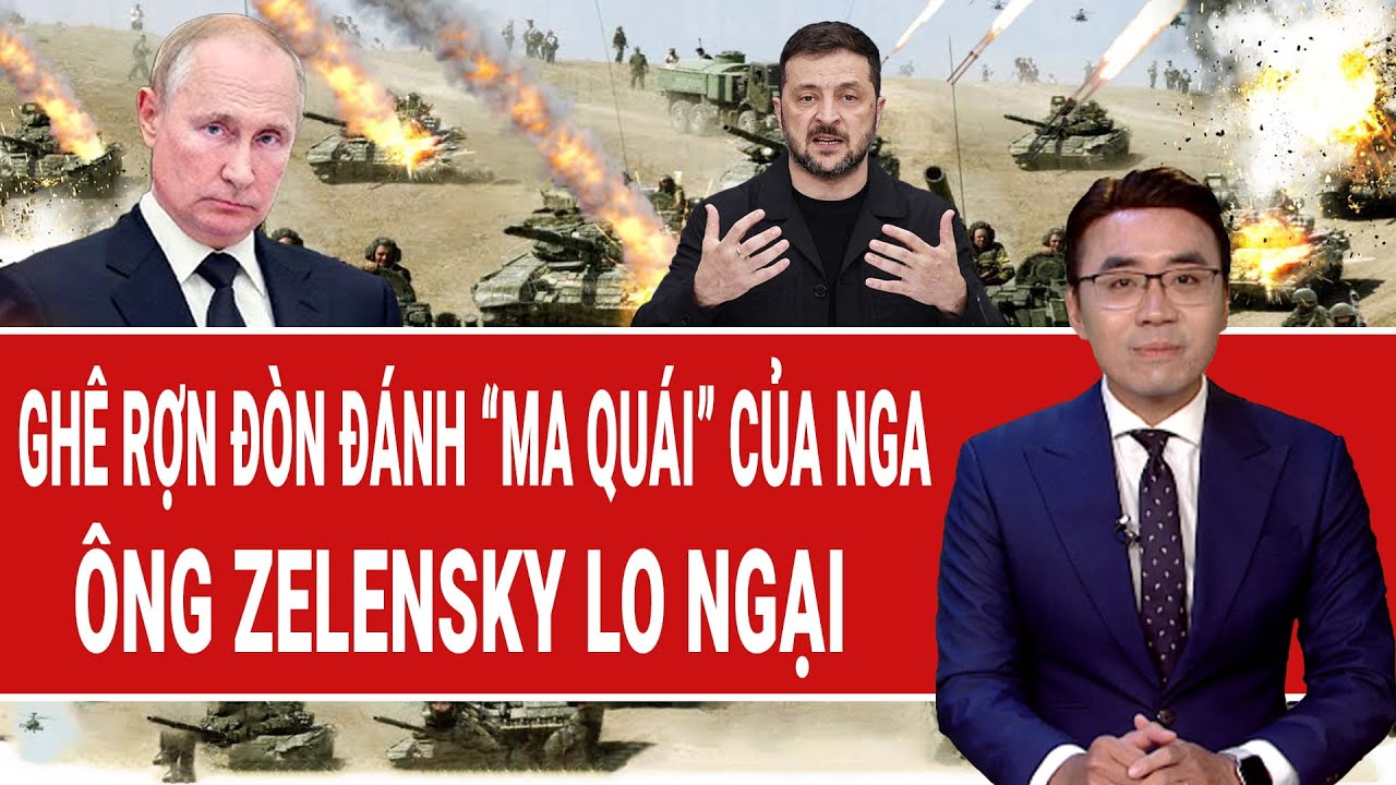 Vấn đề hôm nay 21/1: Ghê rợn đòn đánh “ma quái” của Nga; Ông Zelensky lo ngại