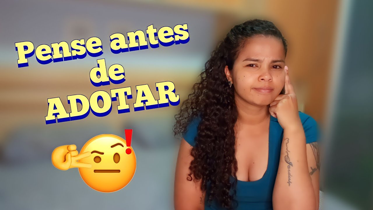 PONTOS IMPORTANTES ANTES DE ADOTAR | VOCÊ ESTA PREPARADO ?! | HABILITAÇÃO ADOÇÃO