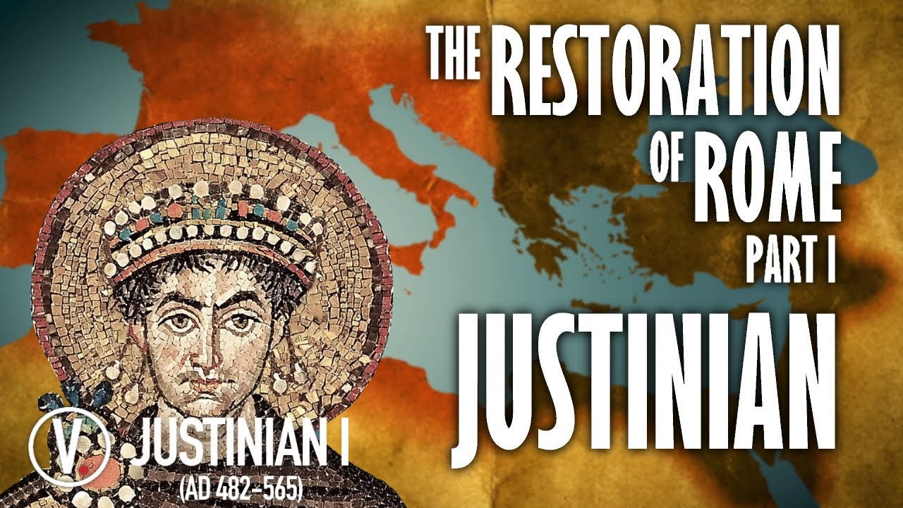 The Restoration of Rome Part I - Justinian