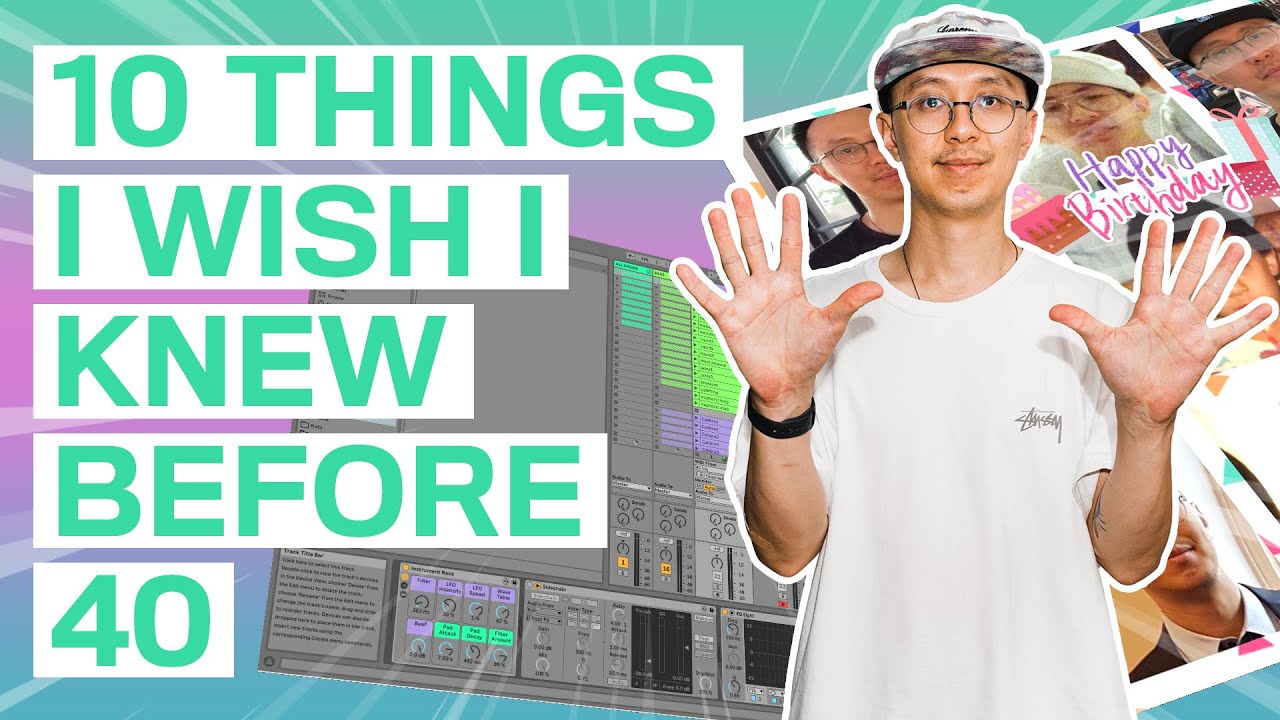 10 THINGS I WISH I KNEW BEFORE 40 (AS A MUSIC PRODUCER)! 😉
