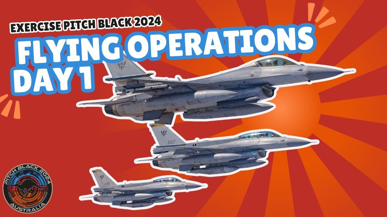 Exercise Pitch Black 24 | Day 1 Flying Operations
