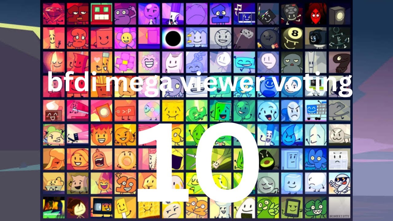 mega viewer voting bfdi 10!!!!!