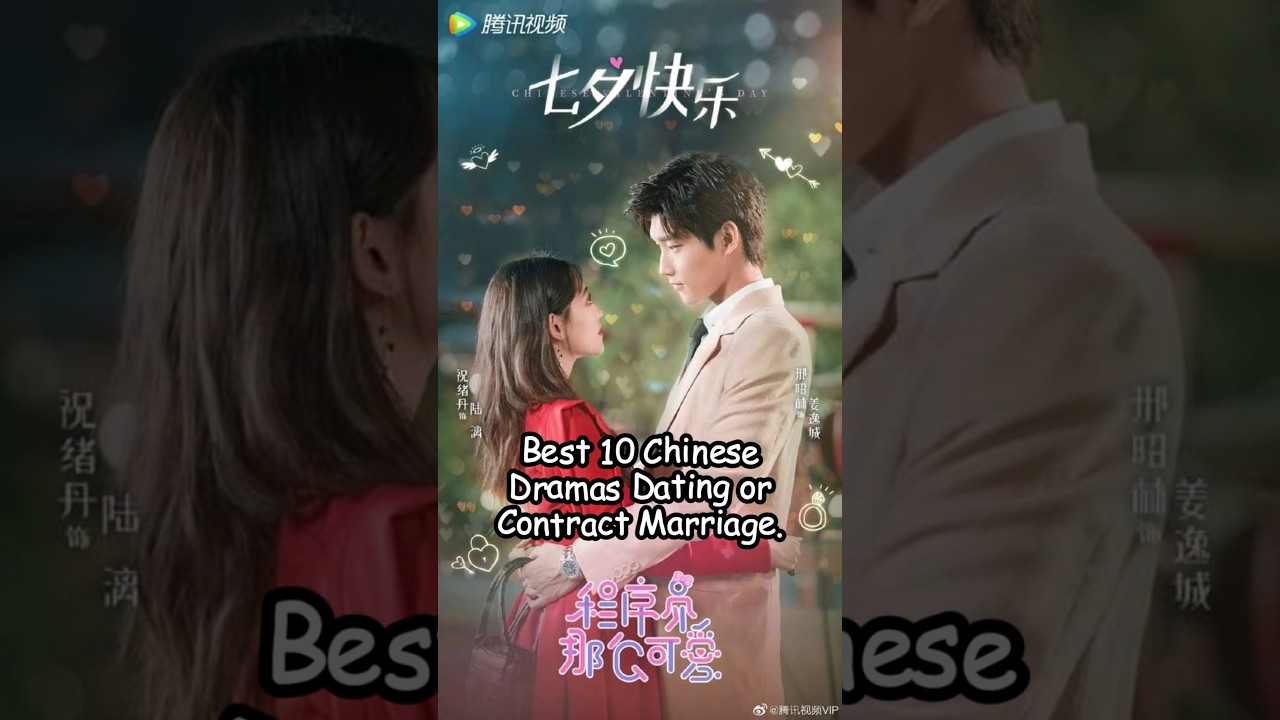 Best 10 Chinese Dramas Dating or Contract Marriage. #chinesedrama #drama #dramalist