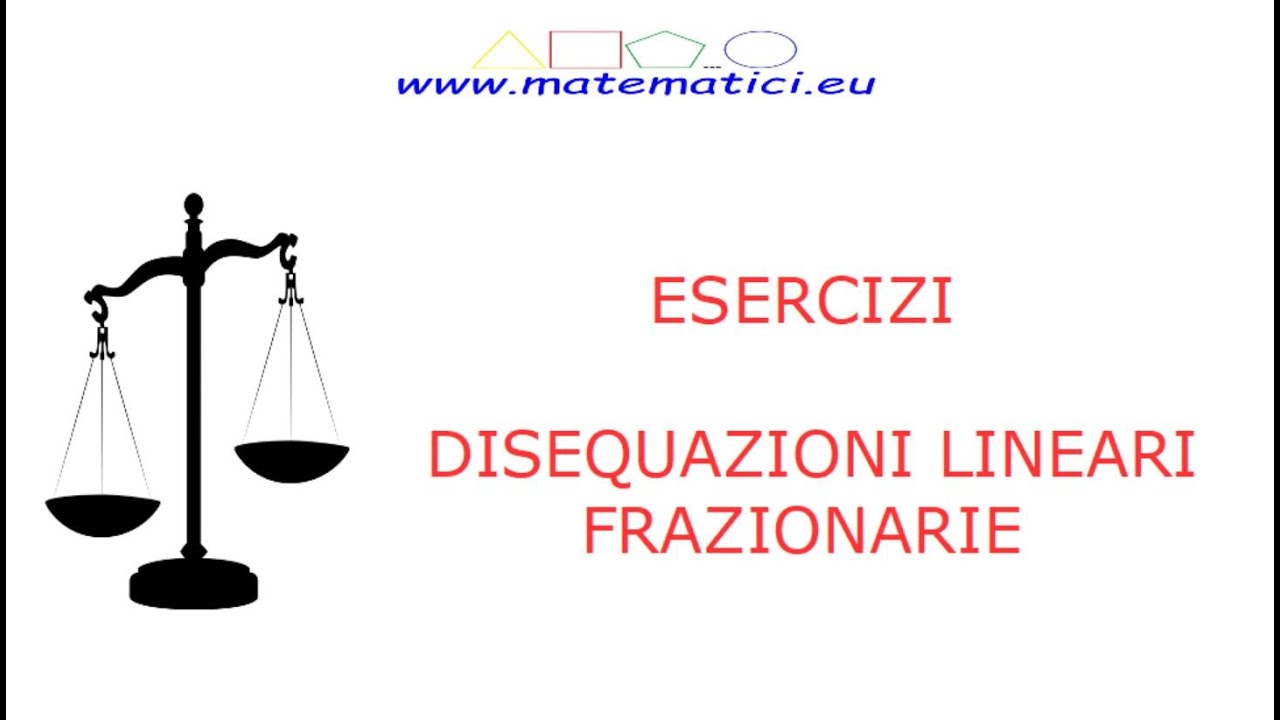 Esercizi con le disequazioni lineari FRATTE
