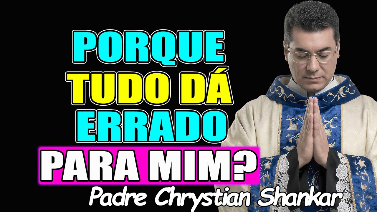 SIGA ESSES CONSELHOS, SE TUDO ESTÁ ERRADO NA SUA VIDA! - Padre Chrystian Shankar 2026