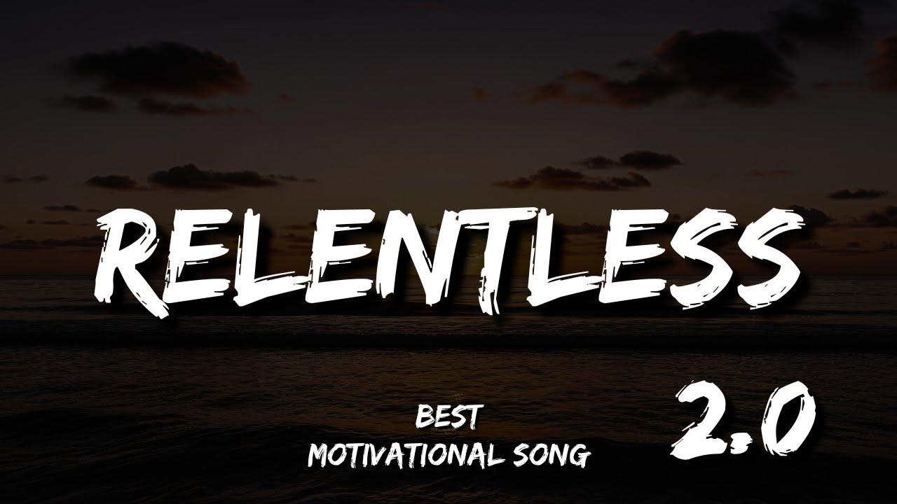 Relentless 2.0 – Motivational Song About Strength, Hope & Never Giving Up