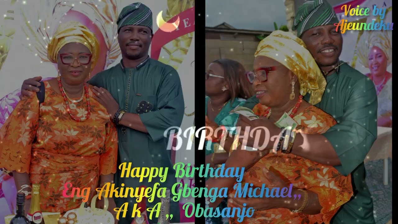 Ajeundeku Praise Eng Akinyefa Gbenga Michael Alias Obasanjo Happy Birthday  (Oriki Ojenpetu)