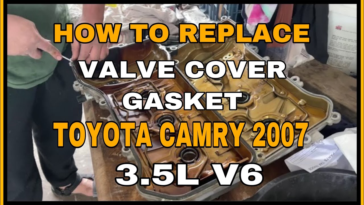HOW TO REPLACE VALVE COVER GASKET ON TOYOTA CAMRY 2007 V6 3.5L