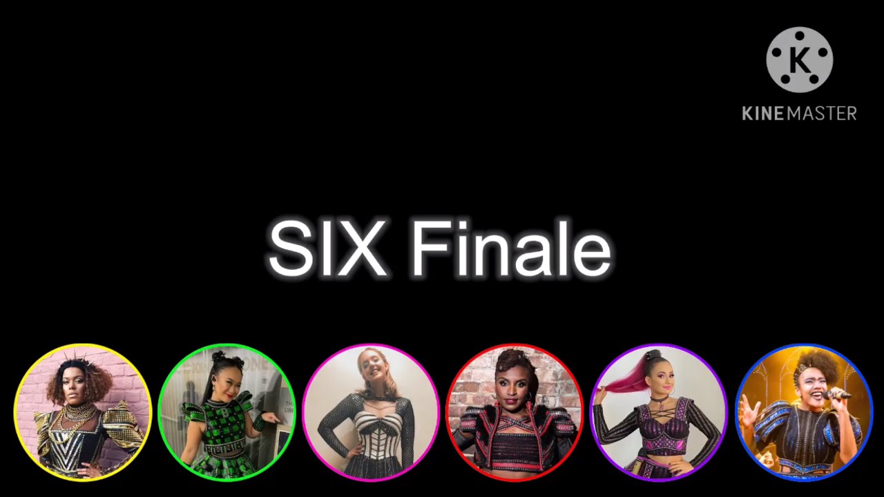 SIX Finale SIX the Musical Lyrics Video