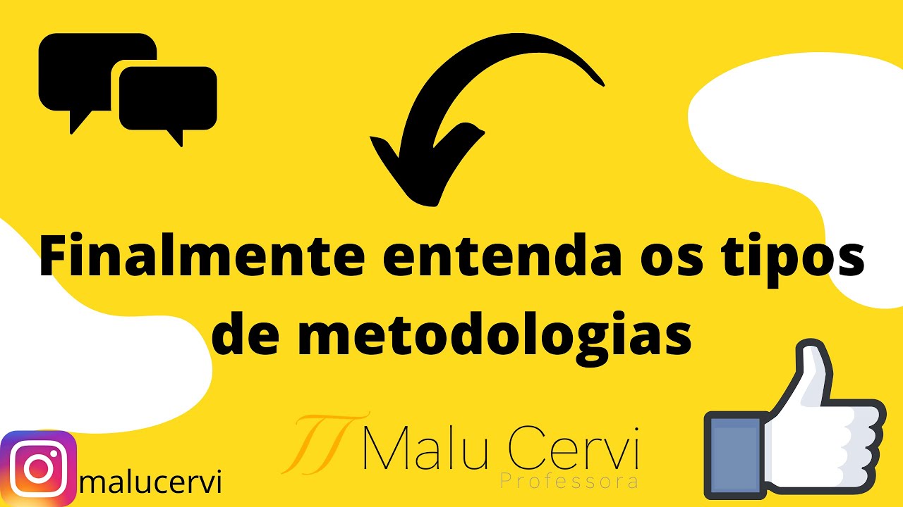 Finalmente entenda os tipos de metodologias