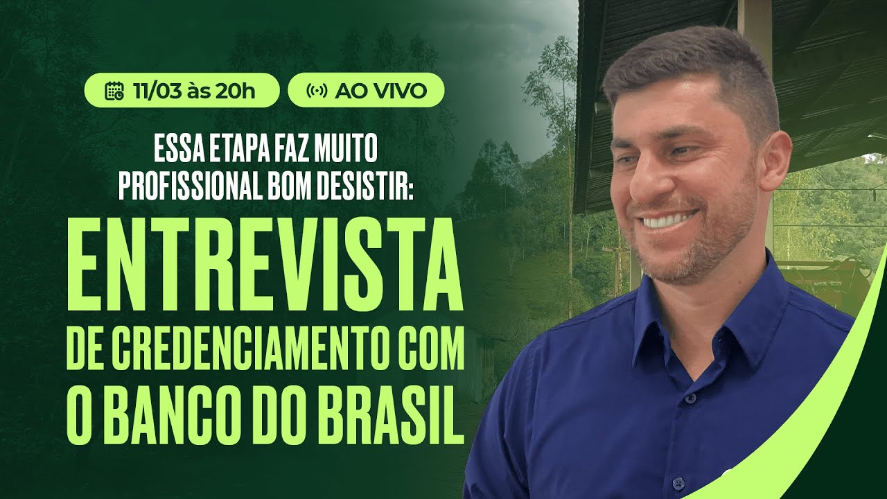 Essa etapa faz muito profissional bom desistir: Entrevista de credenciamento com o Banco do Brasil