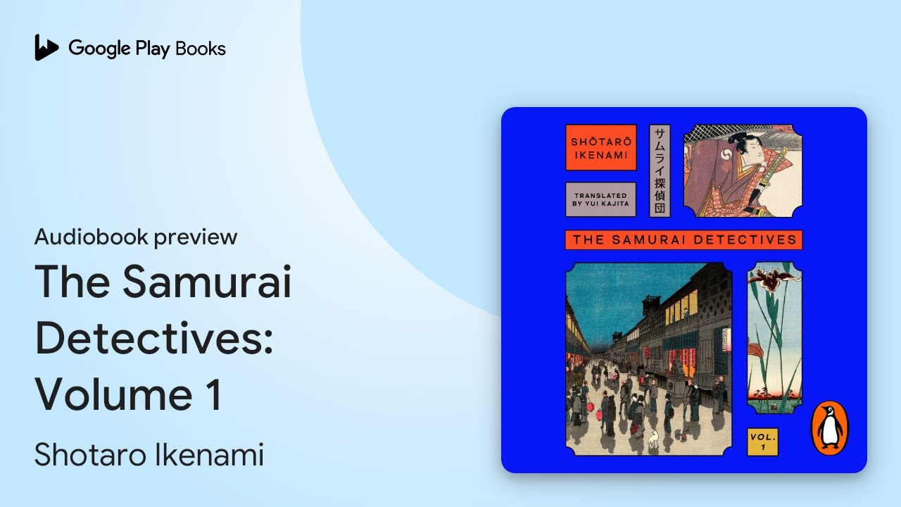 The Samurai Detectives: Volume 1 by Shotaro Ikenami &middot; Audiobook preview