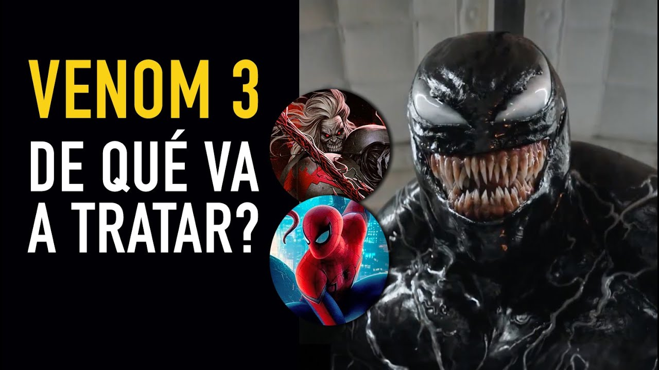 Venom 3 ¿De qué va a tratar? I Nuevo trailer - The Top Comics
