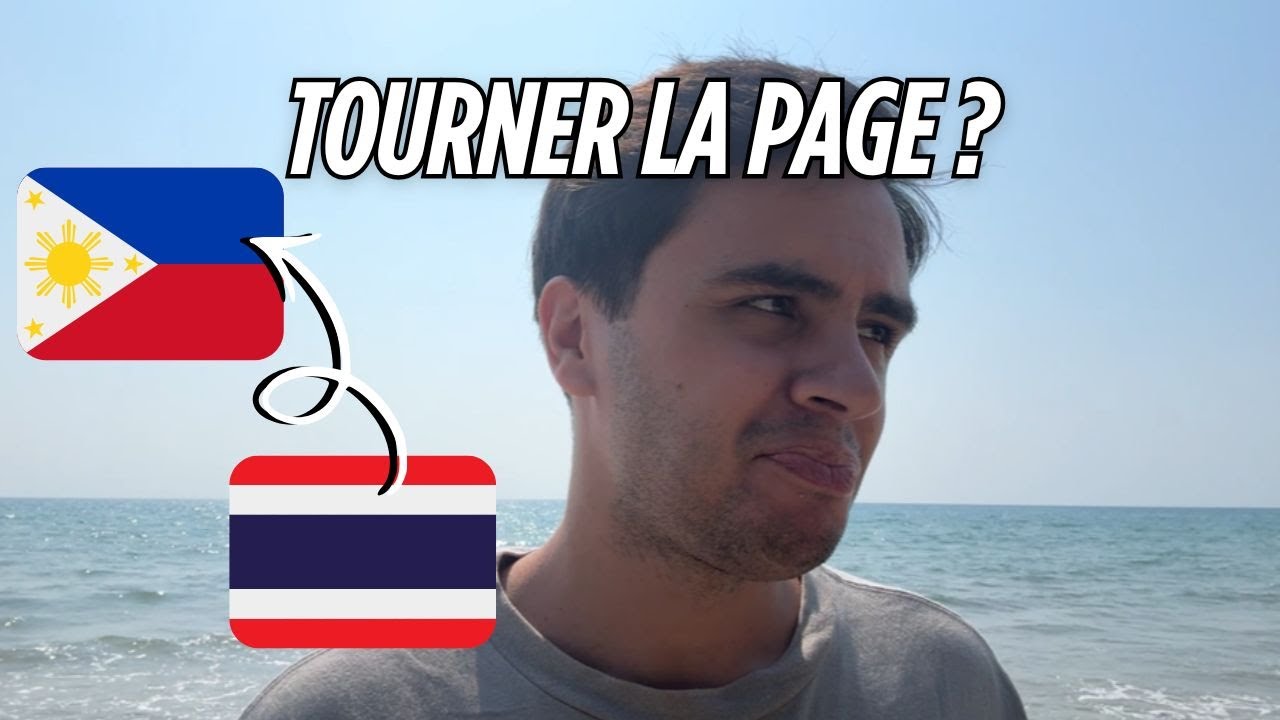 Retourner aux Philippines ou rester en Thaïlande ?