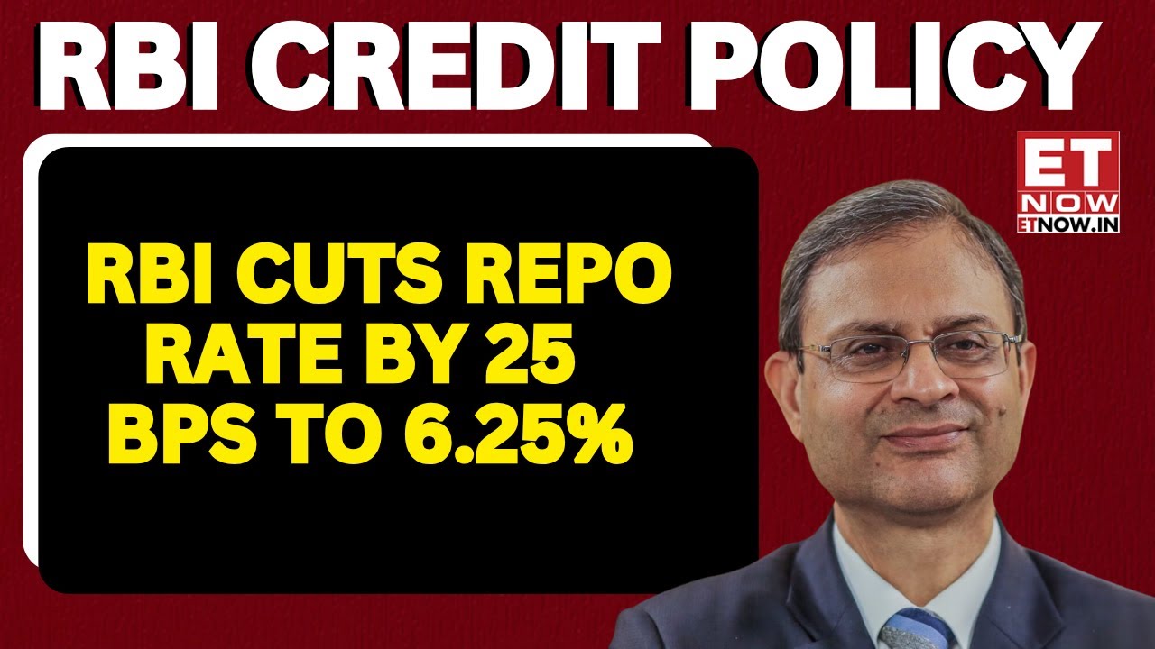 RBI Cuts Repo Rate by 25 Basis Points to 6.25%: First Reduction in Nearly 5 Years | RBI Policy Meet