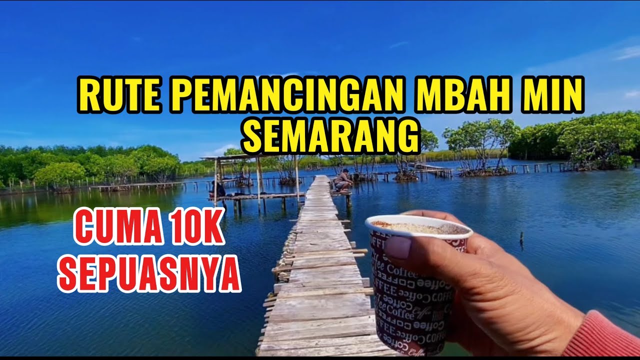 RUTE TEMPAT MANCING PINGGIR PANTAI SEMARANG | PEMANCINGAN MBAH MIN CUMA 10K SEPUASNYA‼️ 