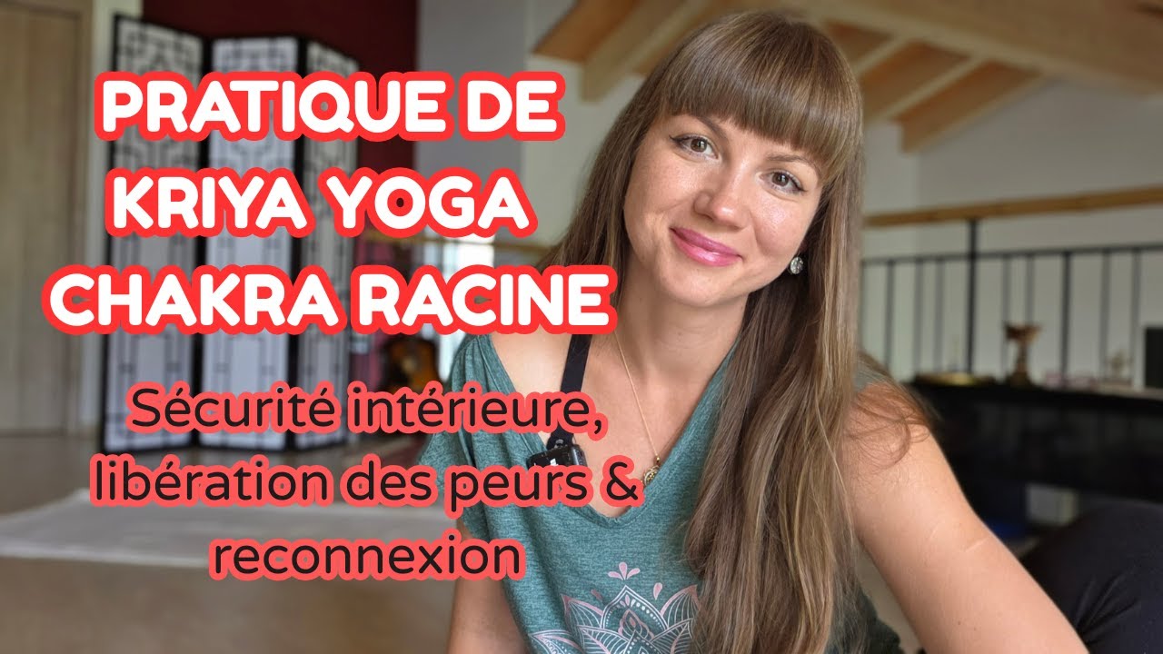Kriya Yoga Chakra Racine • Sécurité intérieure & libération des peurs | Muladhara (40 min)
