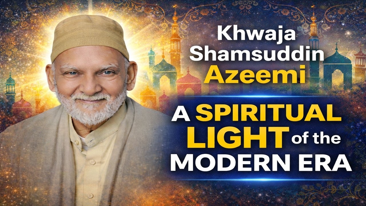 Khwaja Shamsuddin Azeemi – A Spiritual Light of the Modern Era #biography #meditation