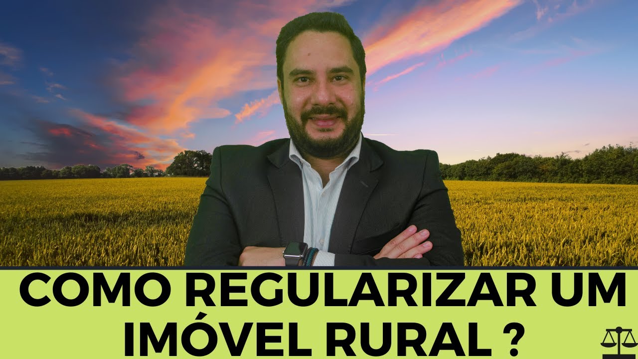 Como Regularizar um imóvel Rural ?