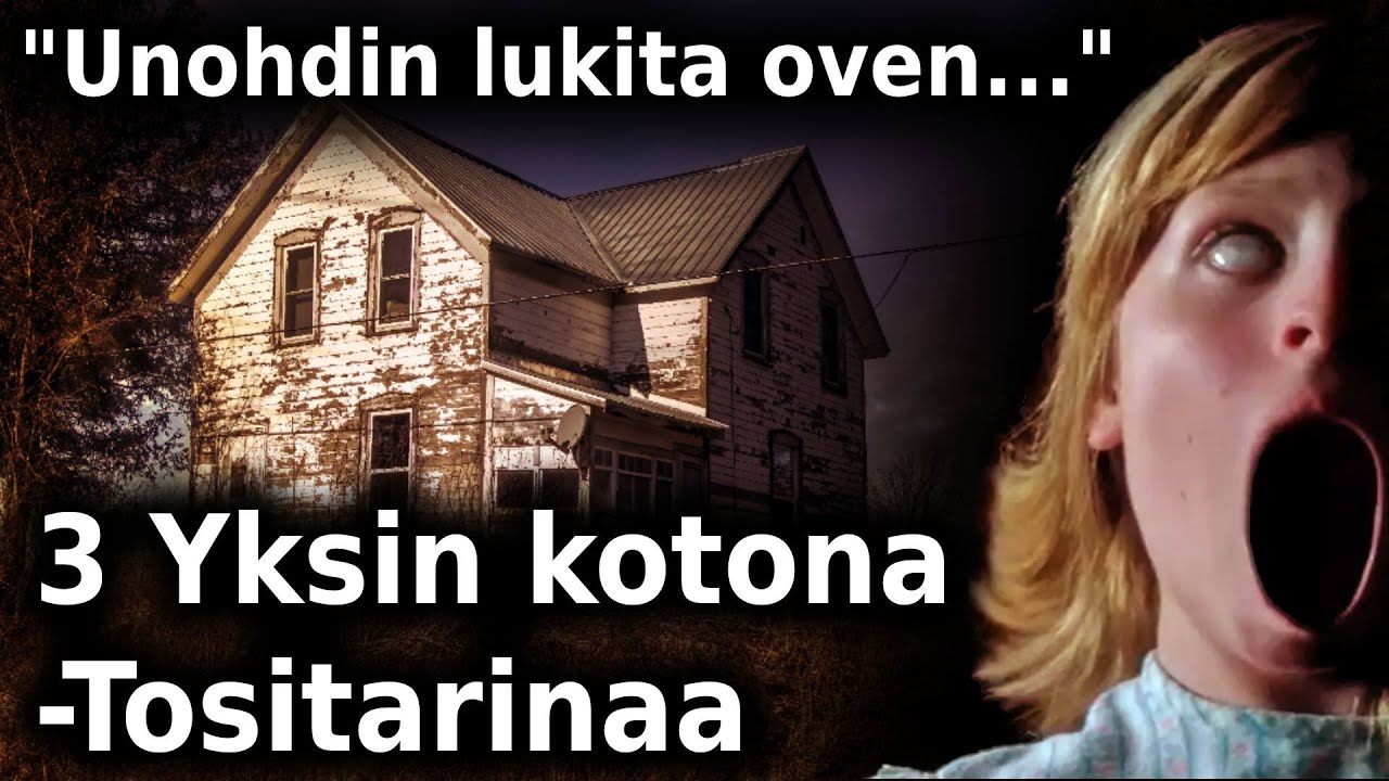 Unohdin lukita oven / 3 Yksin kotona- Tositarinaa / Kauhutarina