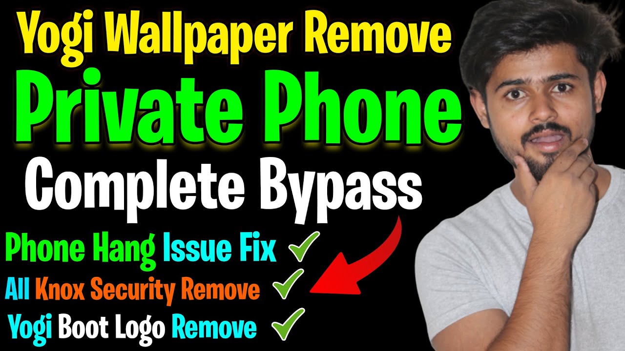 REMOVE YOGI MODI WALLPAPER YOGI SMARTPHONE YOJNA | | Knox security | Complete Bypass | Private Phone