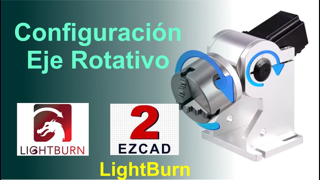 [LightBurn -  Fibra ] Configuración Eje Rotativo
