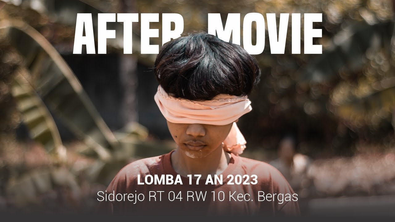 AFTER MOVIE - LOMBA 17 AN SIDOREJO RT 4 RW 10 KEC. BERGAS 2023