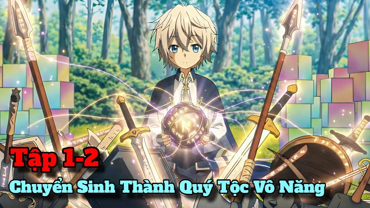 Bị Cả Quý Tộc Ruồng Bỏ Vì Vô Năng Nhưng Không Biết Anh Có Ma Pháp Sản Xuất Vũ Khí Vô Hạn