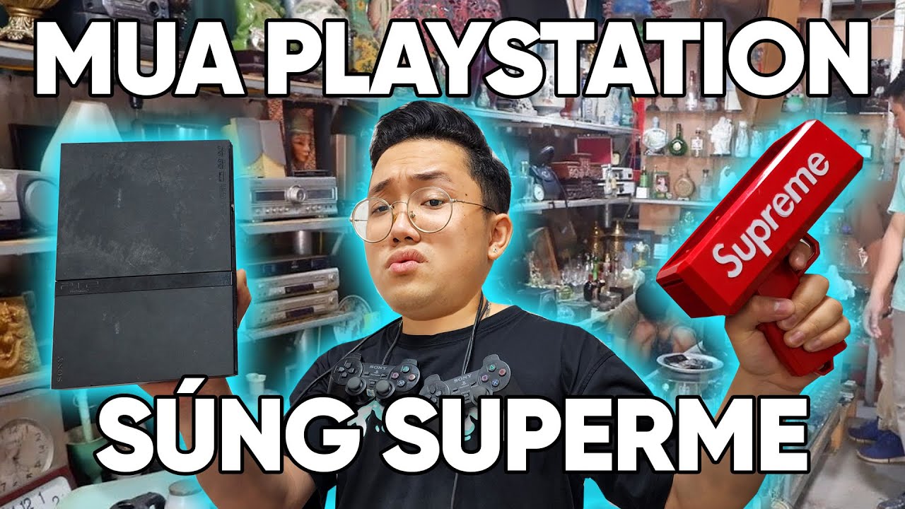 LỤC CHỢ ĐỒ CŨ #2: MUA ĐƯỢC PS 2 SIÊU CỔ & SÚNG BẮN TIỀN SUPREME