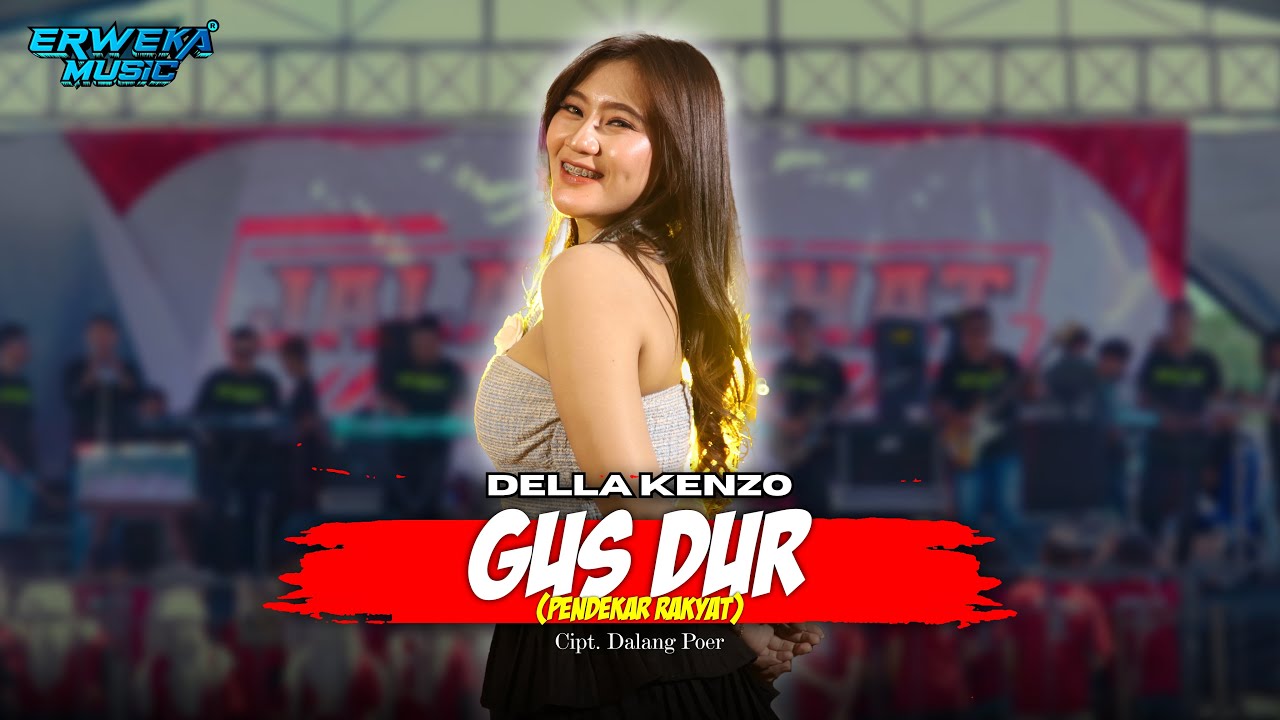 GUSDUR  - DELLA KENZO || ERWEKA MUSIC ANNIV KARANG TARUNA AREGA KE-20 LAPANGAN GOR BANCAR PJM AUDIO