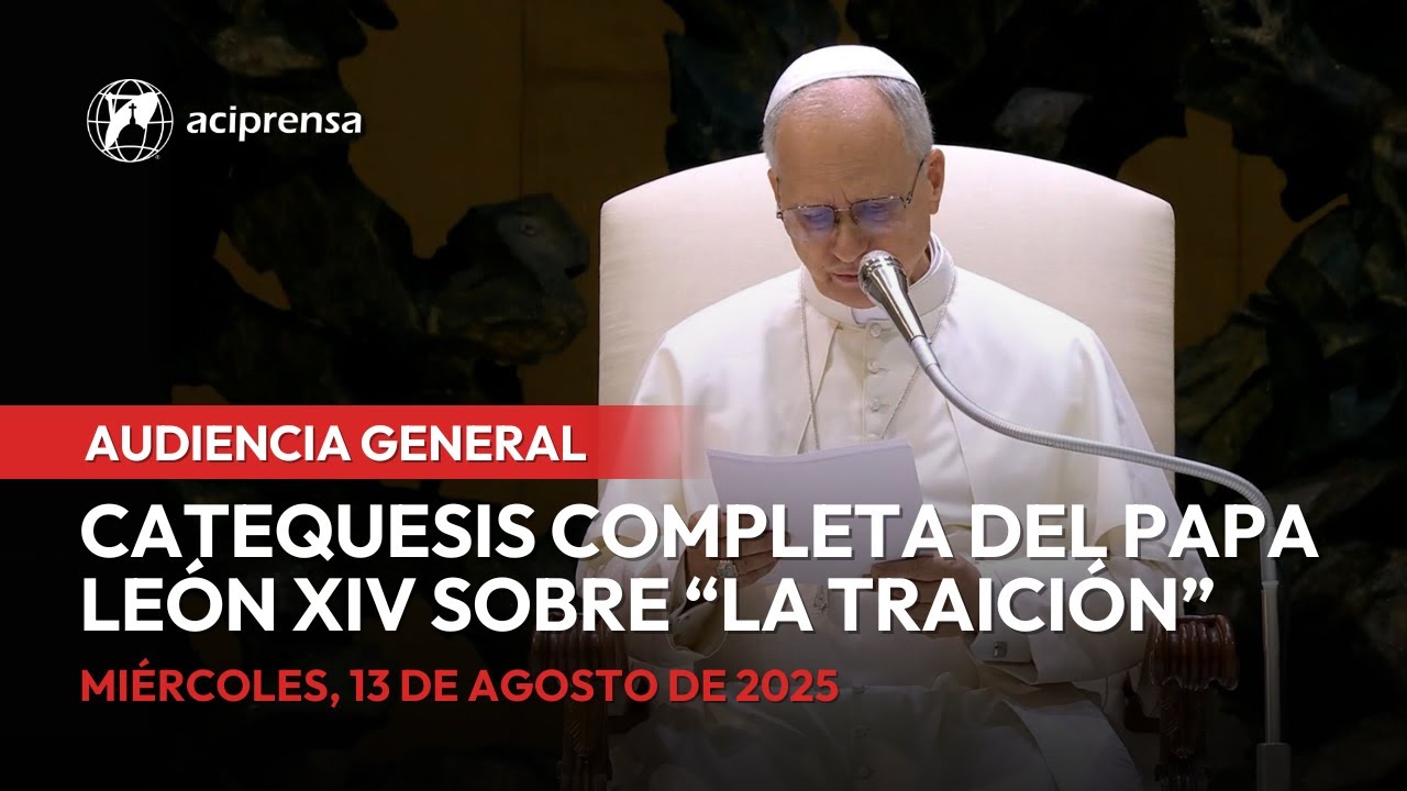 Catequesis completa del Papa León XIV sobre “la traición” | Audiencia General | 13 de agosto de 2025