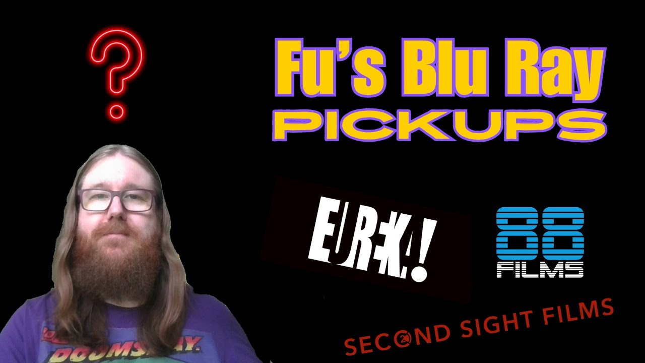 Fu’s Blu Ray Pickups - Second Sight, 88 Films, Eureka!