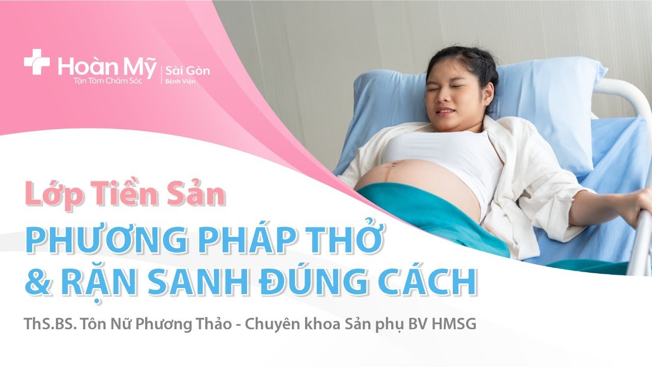Phương pháp thở và rặn sanh đúng cách | Khoa Sản phụ