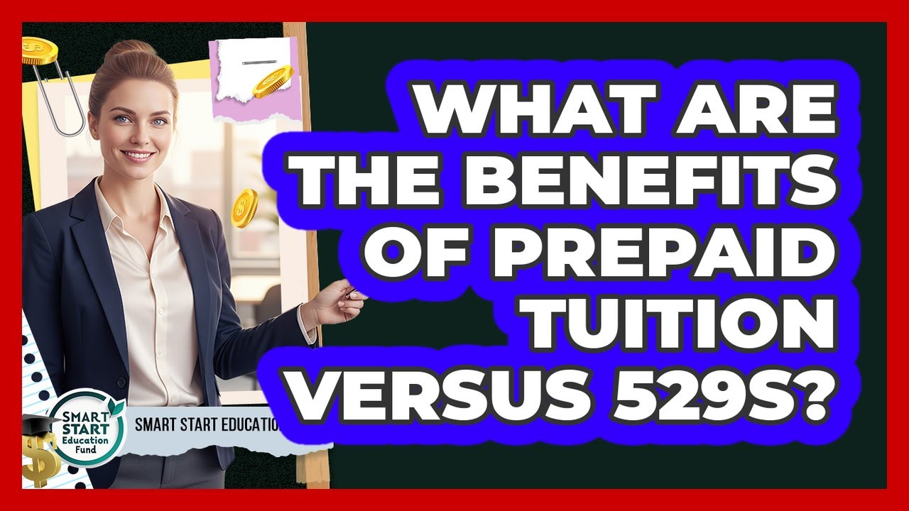 What Are The Benefits Of Prepaid Tuition Versus 529s?