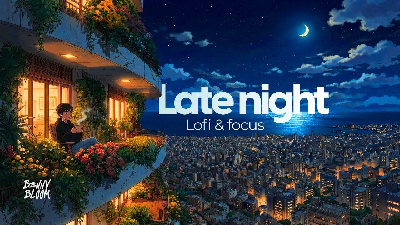 LATE NIGHT│1 Hour LoFi Beats for Deep Focus