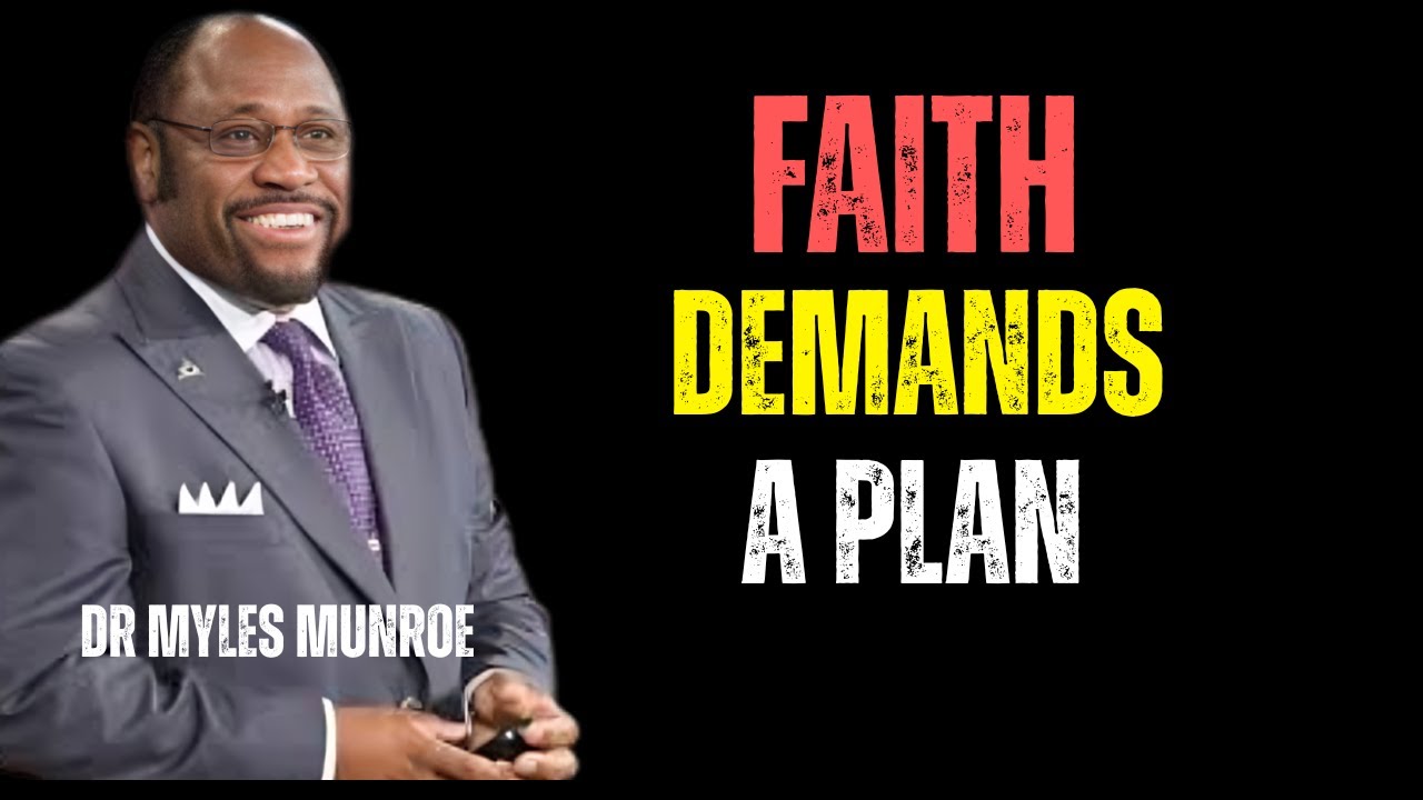 FAITH DEMANDS A PLAN: ACTIVATE YOUR GOD-GIVEN DOMINION- Dr MYLES MUNORE#motivation #drmyles