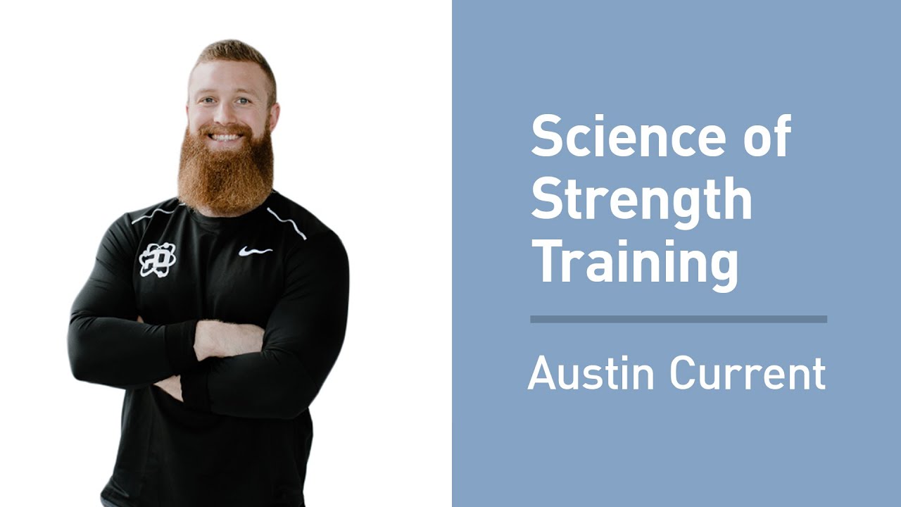 Austin Current on Understanding the Science of Strength Training