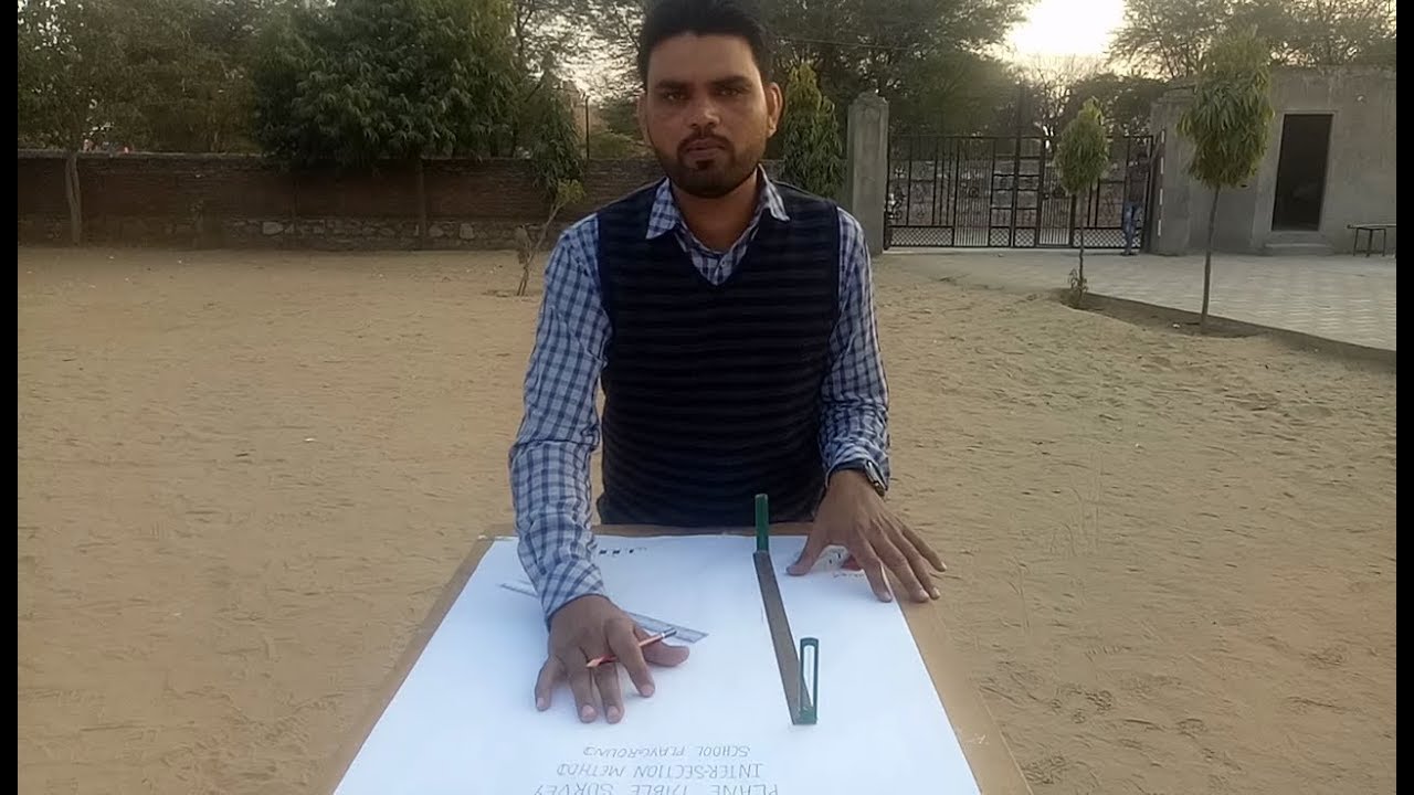 PLANE TABLE SURVEY BY INTERSECTION METHOD प्रतिच्छेदन विधि से समपटल सर्वेक्षण
